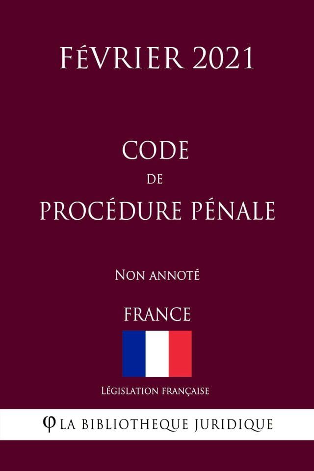  Code de procédure pénale (France) (Février 2021) Non annoté(Kobo/電子書)