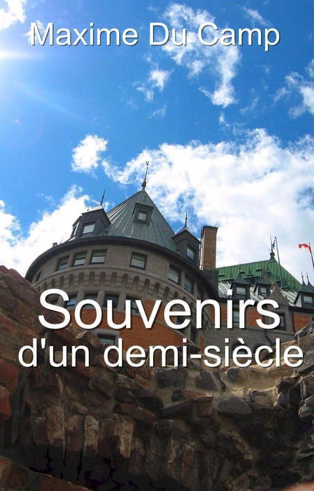  Souvenirs d’un demi-si&egrave;cle (Tome 1)(Kobo/電子書)