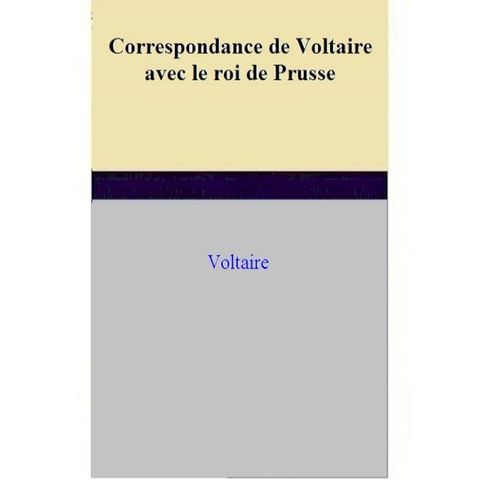 Correspondance de Voltaire avec le roi de Prusse(Kobo/電子書)