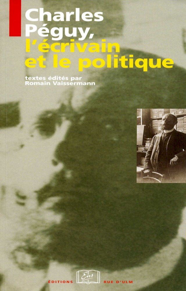  Charles P&eacute;guy,l'&eacute;crivain et le politique(Kobo/電子書)