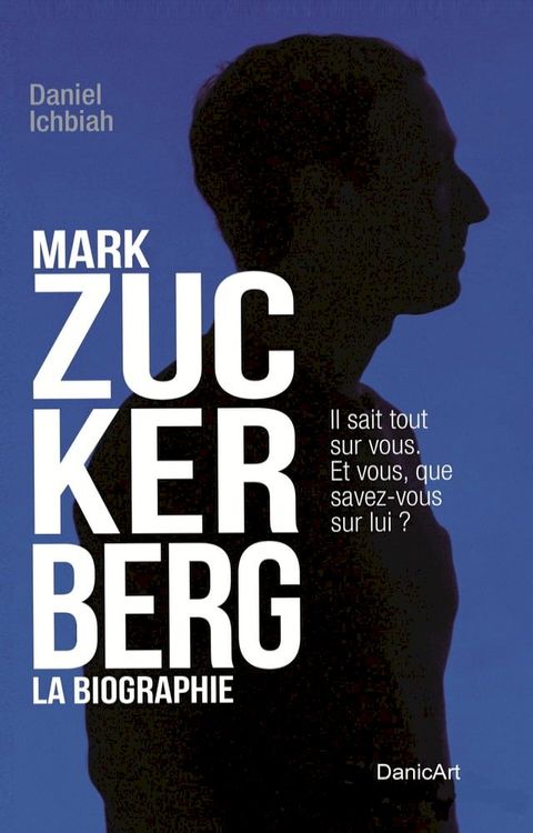 Mark Zuckerberg: La Biographie(Kobo/電子書)