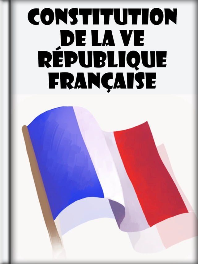  Constitution de la Ve R&eacute;publique Fran&ccedil;aise(Kobo/電子書)