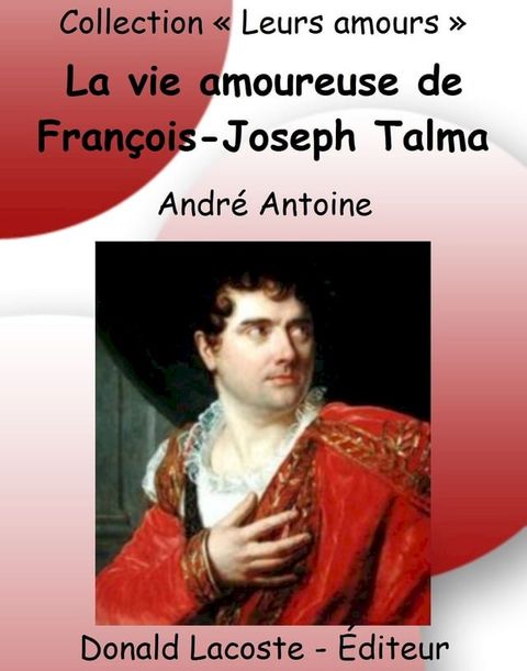 La vie amoureuse de François-Joseph Talma(Kobo/電子書)