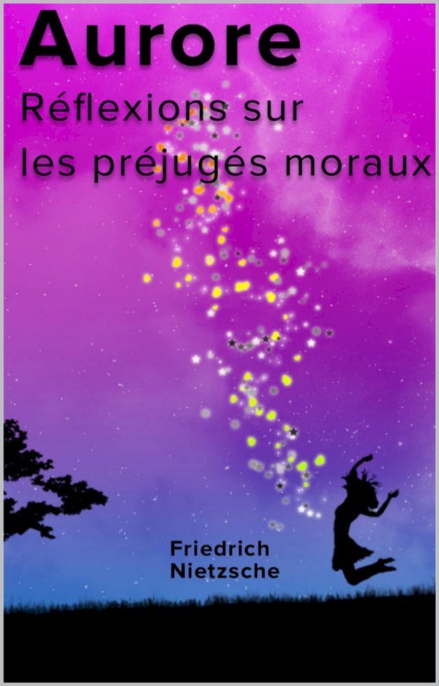  Aurore : Réflexions sur les préjugés moraux(Kobo/電子書)