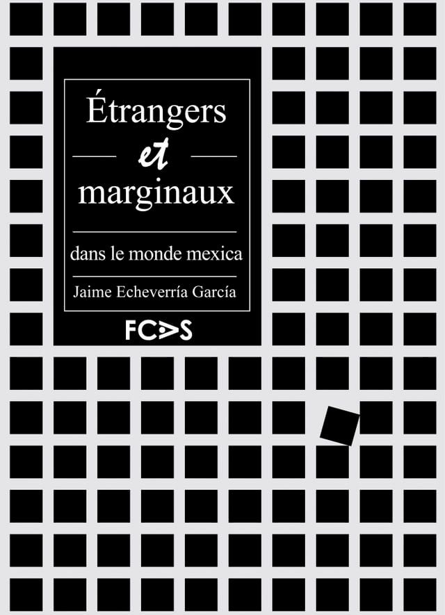  &Eacute;trangers et marginaux dans le monde mexica(Kobo/電子書)