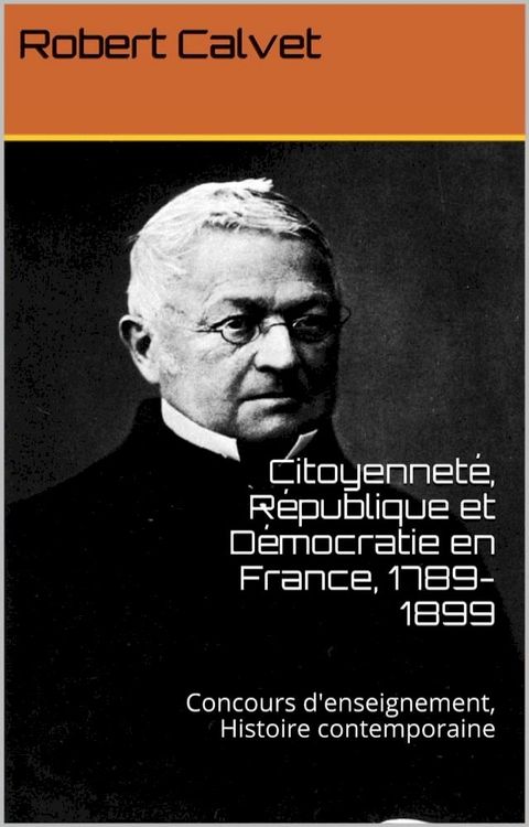 Citoyennet&eacute;, R&eacute;publique et D&eacute;mocratie en France, 1789-1899(Kobo/電子書)