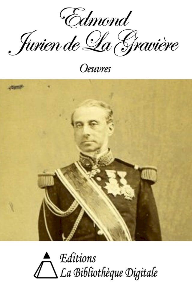  Oeuvres de Edmond Jurien de La Gravière(Kobo/電子書)