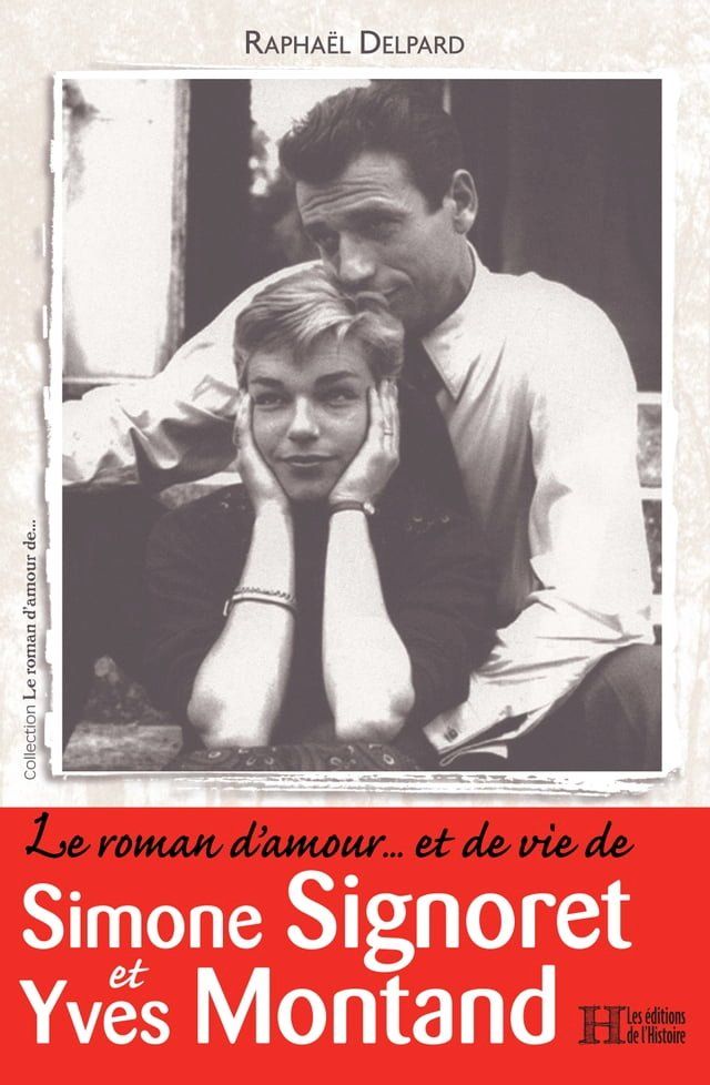  Le roman d'amour…et de vie de Simone Signoret et Yves Montand(Kobo/電子書)