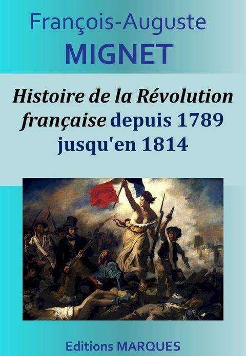 Histoire de la R&eacute;volution fran&ccedil;aise depuis 1789 jusqu'en 1814(Kobo/電子書)