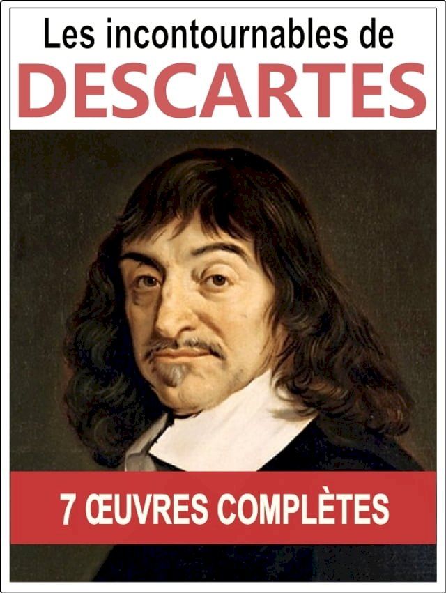  Ren&eacute; DESCARTES: les 7 oeuvres majeures et incontournables(Kobo/電子書)