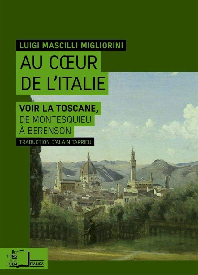  Au cœur de l'Italie : Voir la Toscane, de Montesquieu à Berenson(Kobo/電子書)