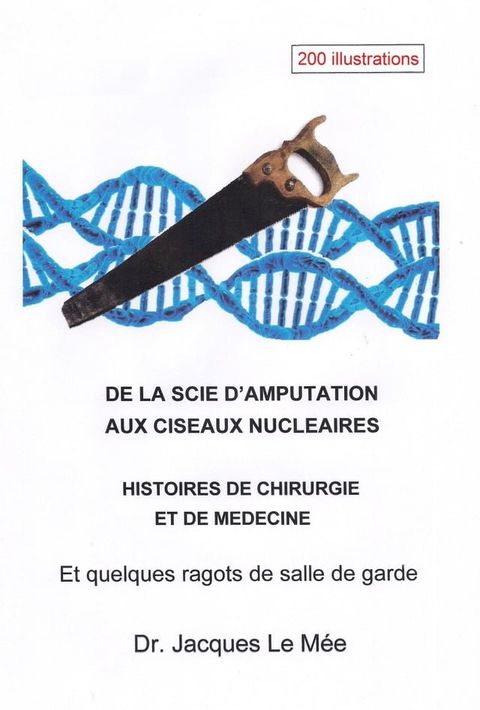 De la scie d’amputation aux ciseaux nucl&eacute;aires(Kobo/電子書)