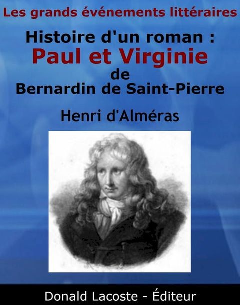 Histoire d'un roman : « Paul et Virginie » de Bernardin de Saint-Pierre(Kobo/電子書)