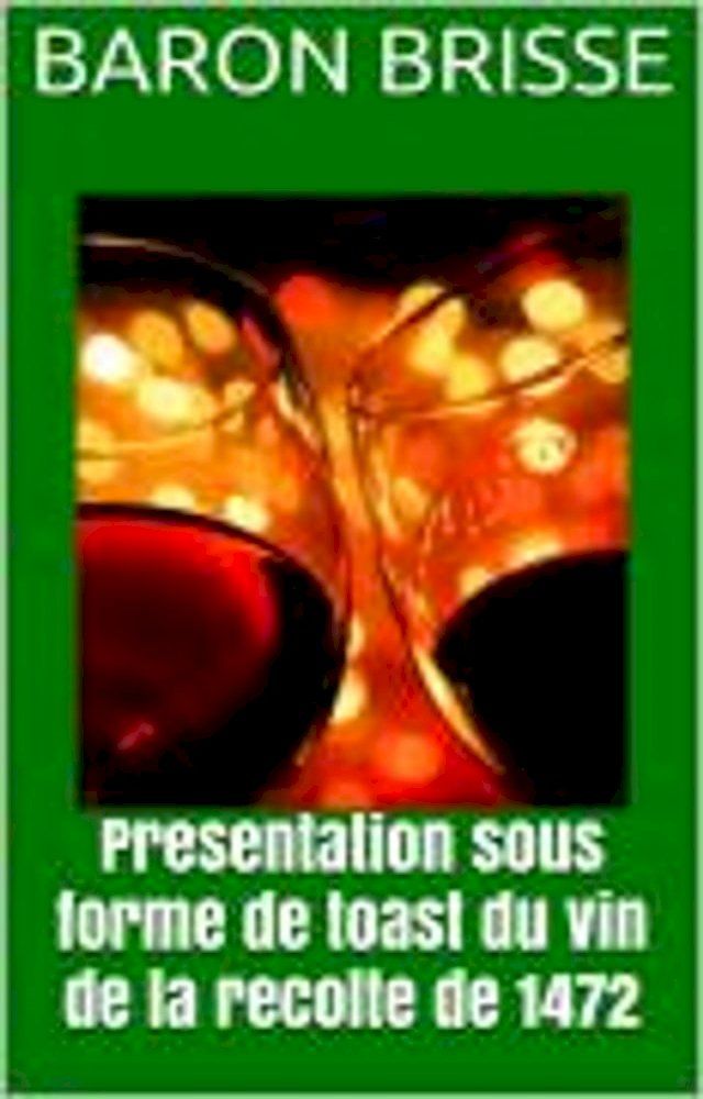  Presentation sous forme de toast du vin de la recolte de 1472(Kobo/電子書)