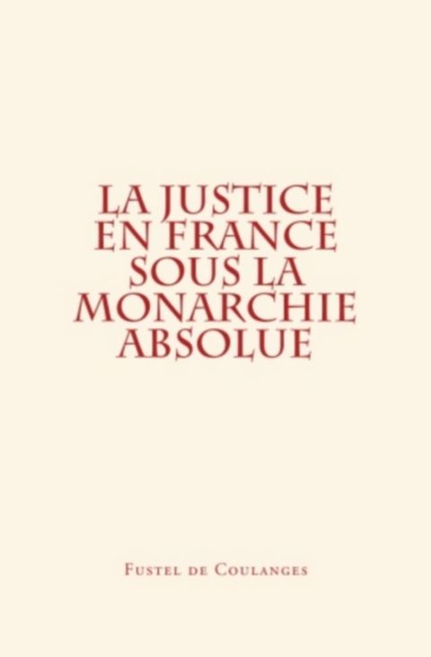 La Justice en France sous la monarchie absolue(Kobo/電子書)