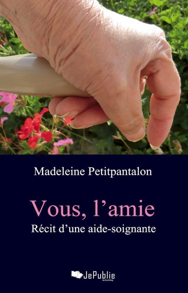  Vous, l'amie. Récit d'une aide-soignante(Kobo/電子書)