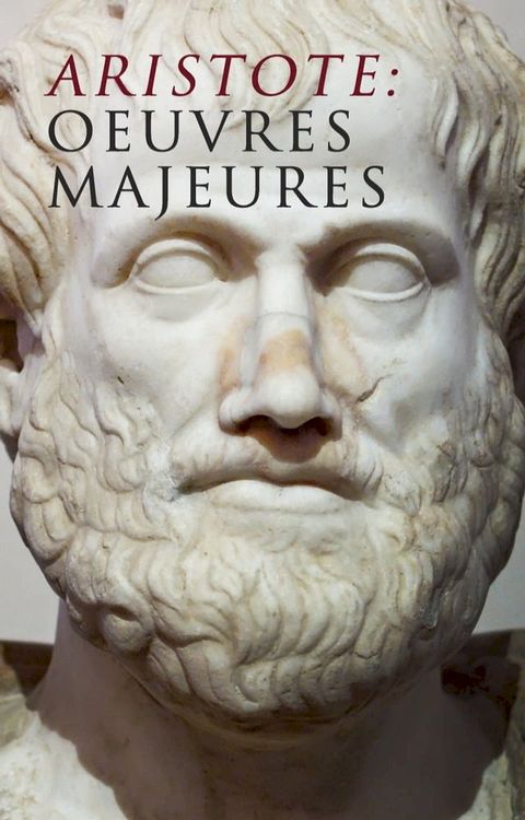 Aristote: Oeuvres Majeures(Kobo/電子書)