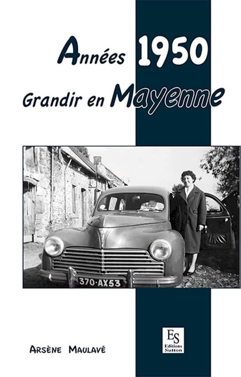 Ann&eacute;es 1950 - Grandir en Mayenne(Kobo/電子書)