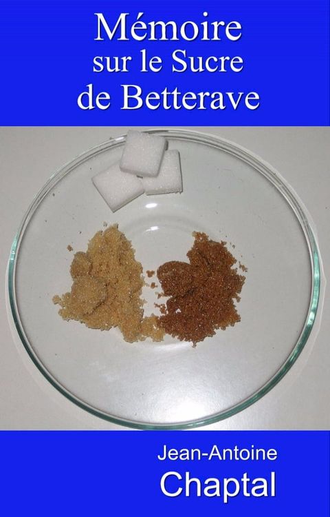 M&eacute;moire sur le sucre de betterave(Kobo/電子書)