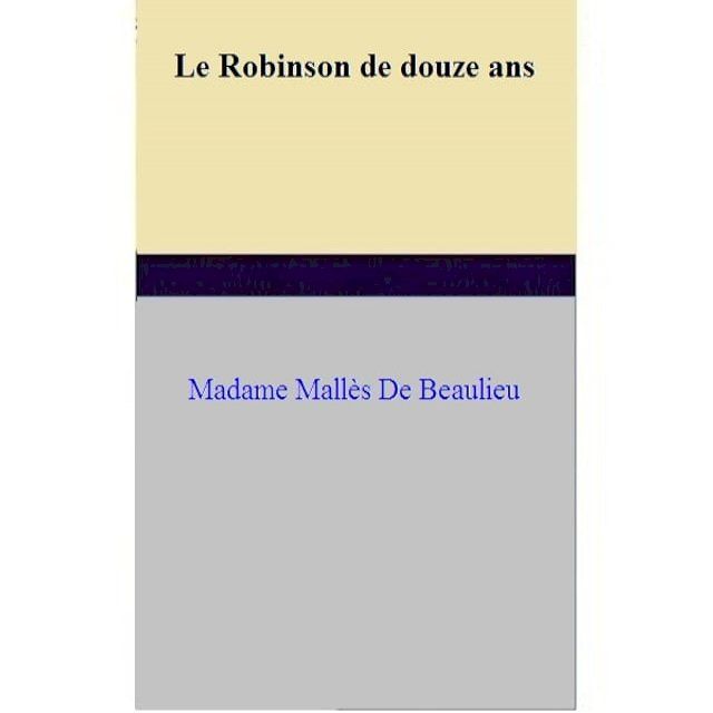  Le Robinson de douze ans(Kobo/電子書)