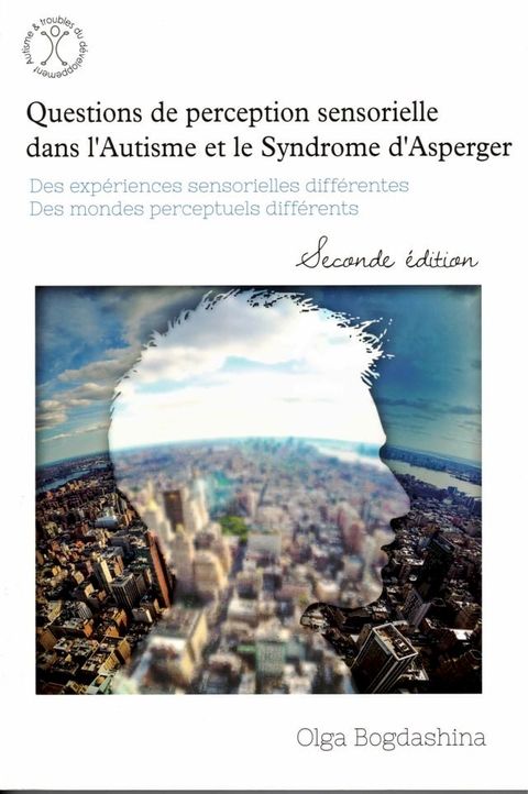 Questions de perception sensorielle dans l’autisme et le syndrome d'Asperger(Kobo/電子書)