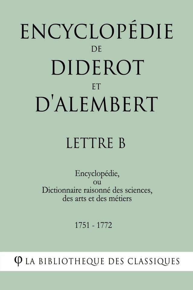  Encyclop&eacute;die de Diderot et d'Alembert - Lettre B(Kobo/電子書)