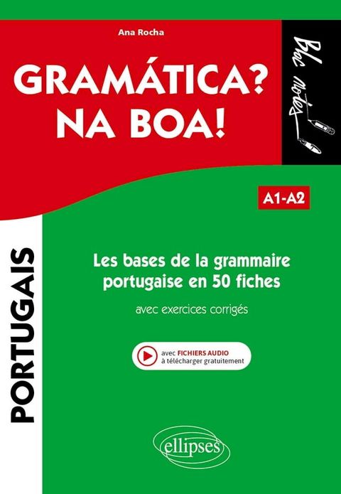 Les bases de la grammaire portugaise en 50 fiches avec exercices corrig&eacute;s. A1-A2(Kobo/電子書)