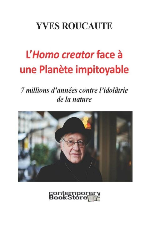 L’Homo creator face à une Planète Impitoyable(Kobo/電子書)