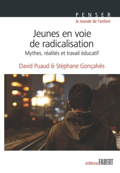 Jeunes en voie de radicalisation - Mythe, réalité et travail éducatif(Kobo/電子書)