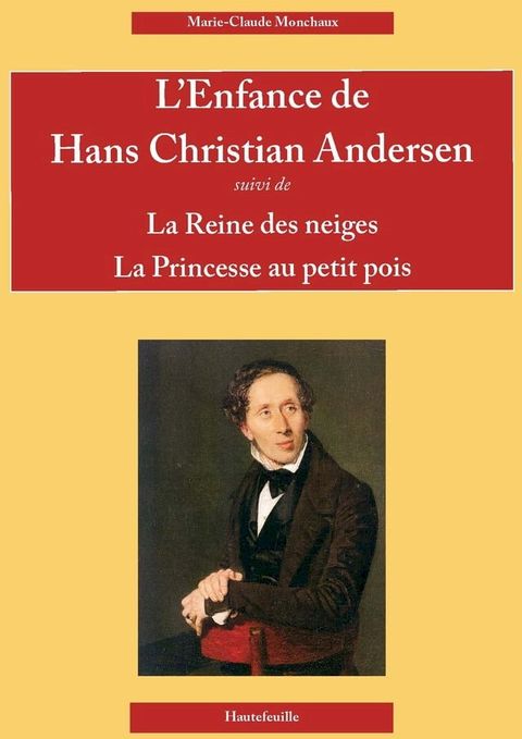 L’ENFANCE DE HANS CHRISTIAN ANDERSEN suivi de LA REINE DES NEIGES et LA PRINCESSE AU PETIT POIS(Kobo/電子書)