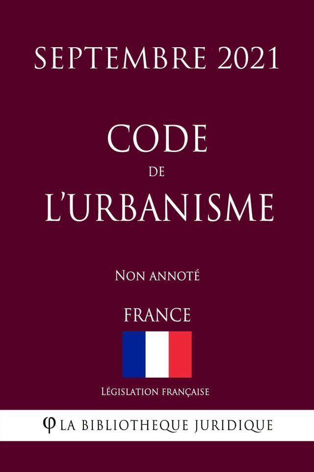  Code de l'urbanisme (France) (Septembre 2021) Non annoté(Kobo/電子書)