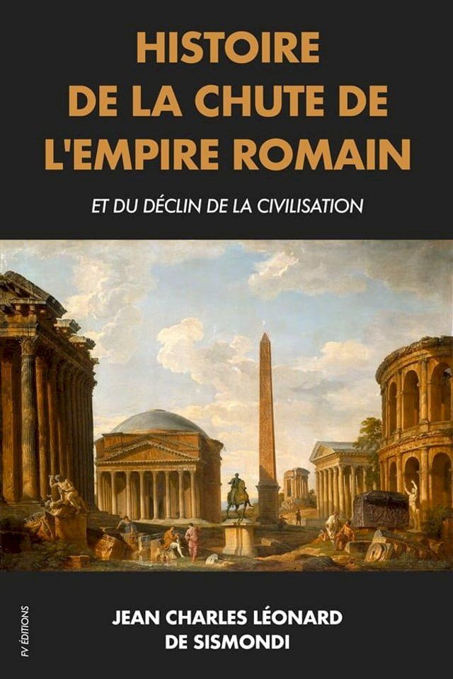  Histoire de la chute de l'Empire Romain et du d&eacute;clin de la civilisation(Kobo/電子書)