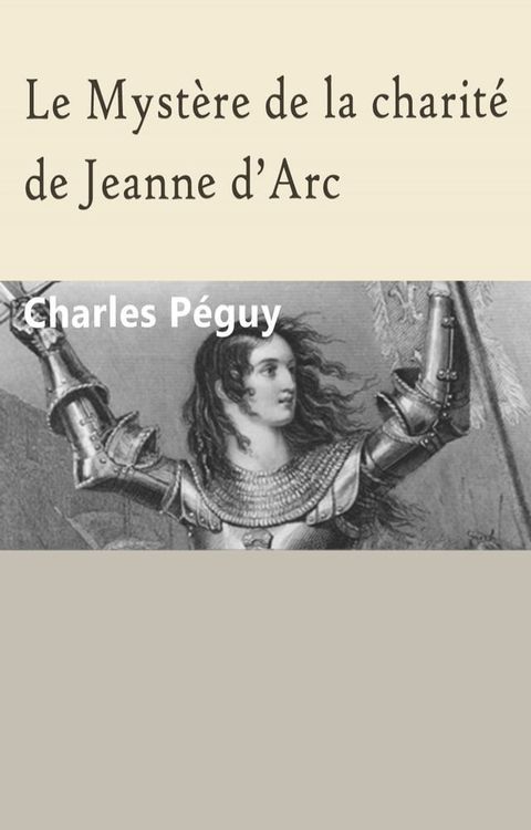 Le Myst&egrave;re de la charit&eacute; de Jeanne d’Arc(Kobo/電子書)