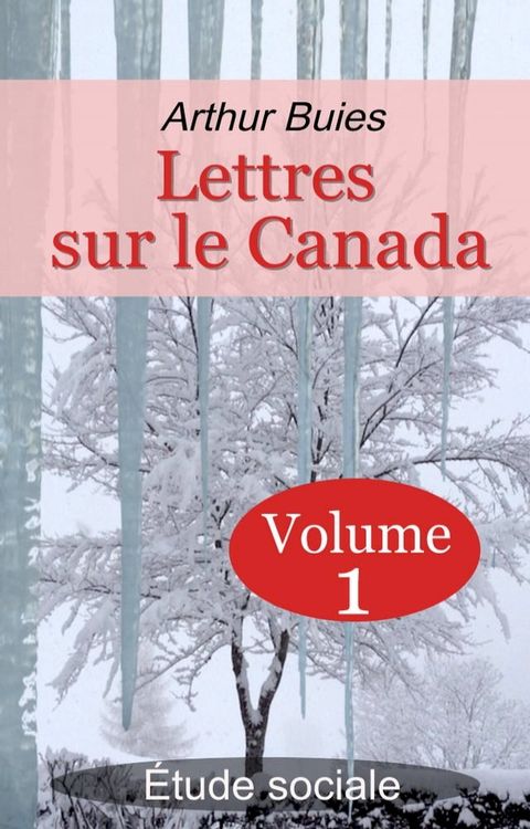 Lettres sur le Canada - Étude sociale - Volume 1(Kobo/電子書)