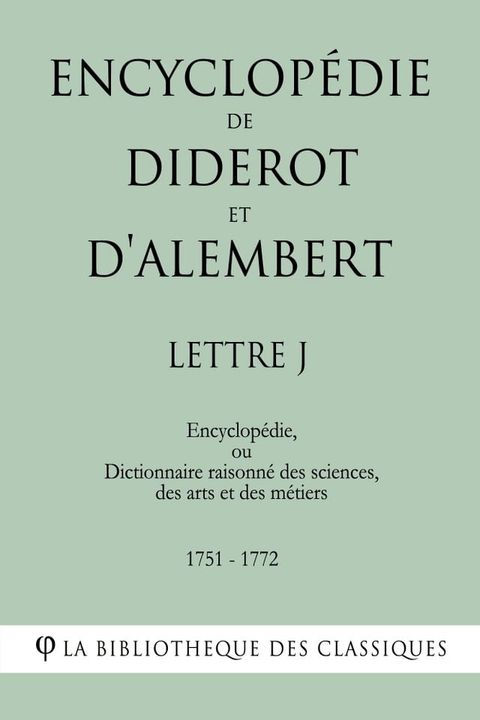 Encyclop&eacute;die de Diderot et d'Alembert - Lettre J(Kobo/電子書)