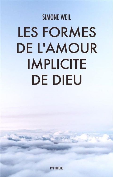 Les Formes de l'amour implicite de Dieu(Kobo/電子書)