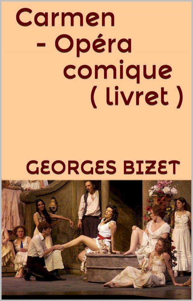  Carmen - opéra-comique ( livret )(Kobo/電子書)