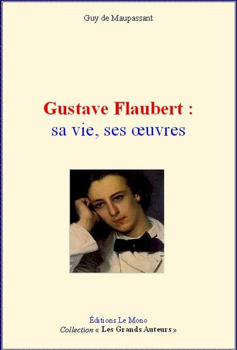 Gustave Flaubert : sa vie, ses œuvres(Kobo/電子書)