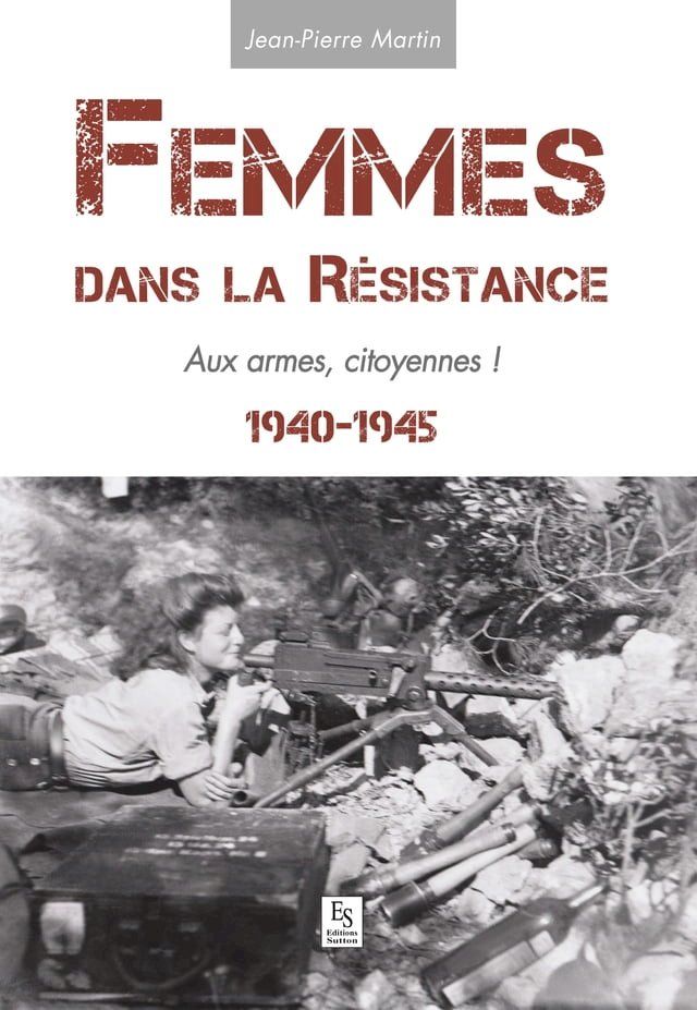  Femmes dans la Résistance 1940-1945(Kobo/電子書)