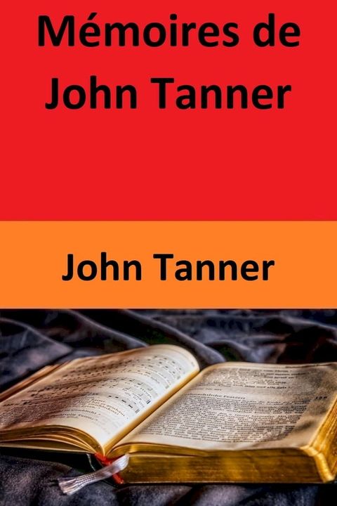 Mémoires de John Tanner(Kobo/電子書)