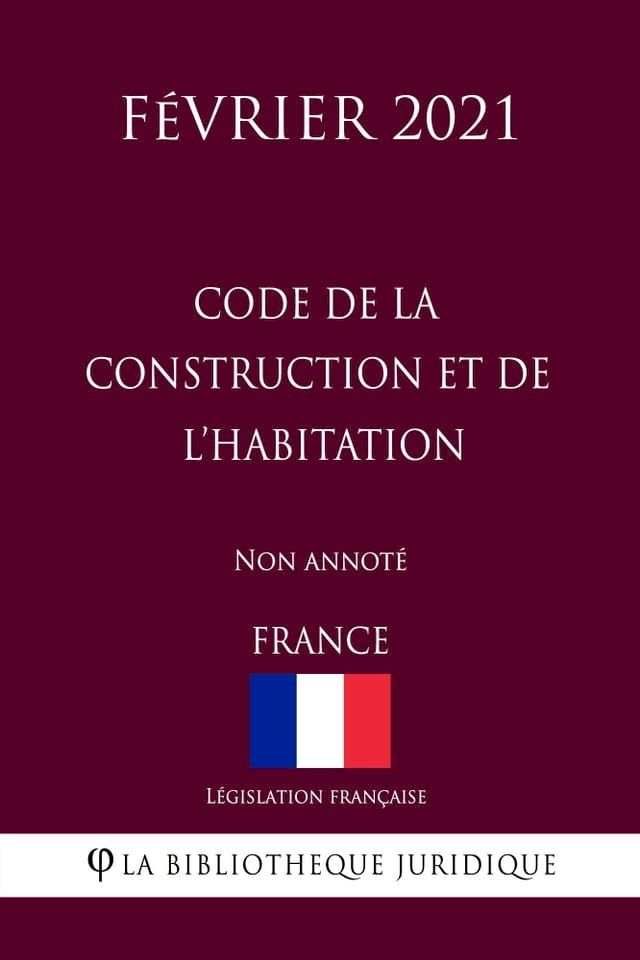  Code de la construction et de l'habitation (France) (Février 2021) Non annoté(Kobo/電子書)