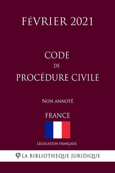 Code de procédure civile (France) (Février 2021) Non annoté(Kobo/電子書)