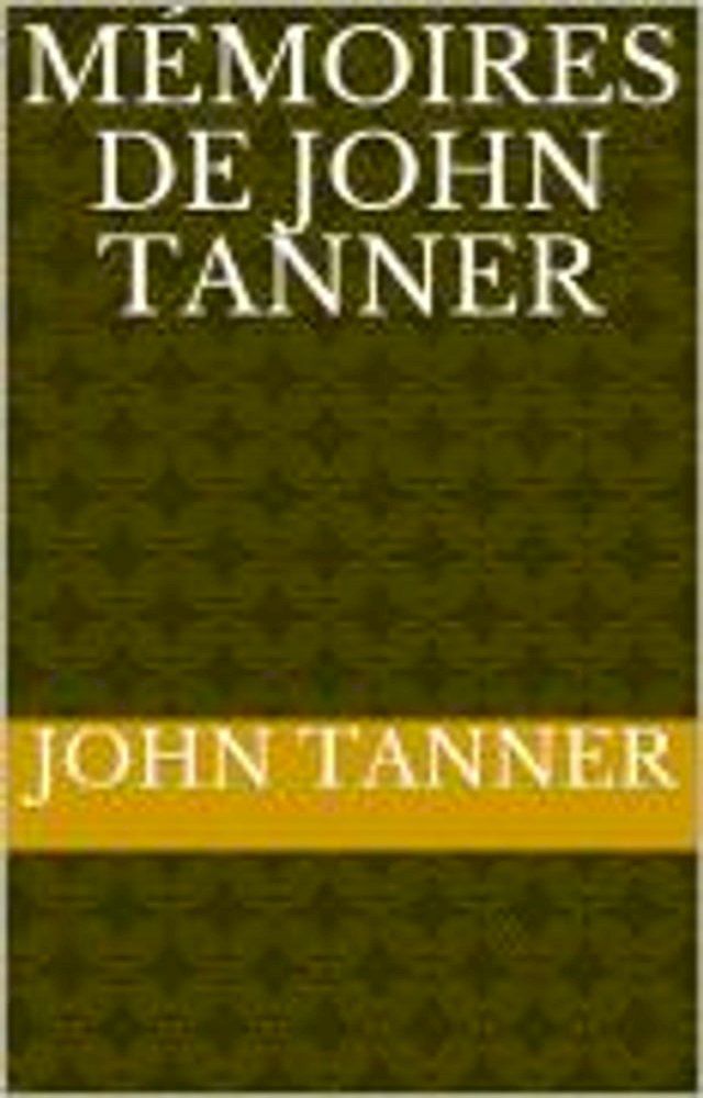  Mémoires de John Tanner(Kobo/電子書)