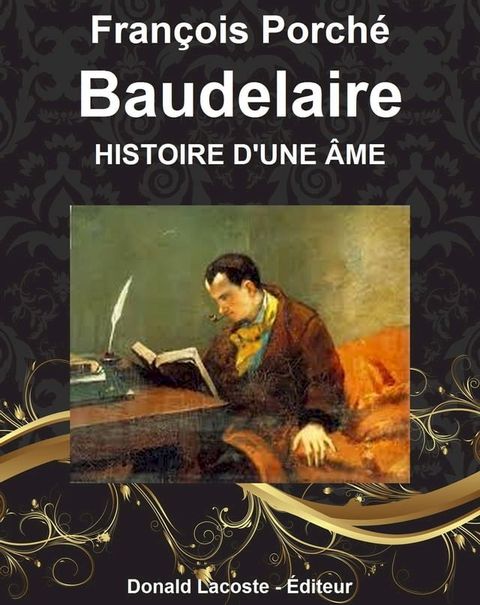 Baudelaire, histoire d'une âme