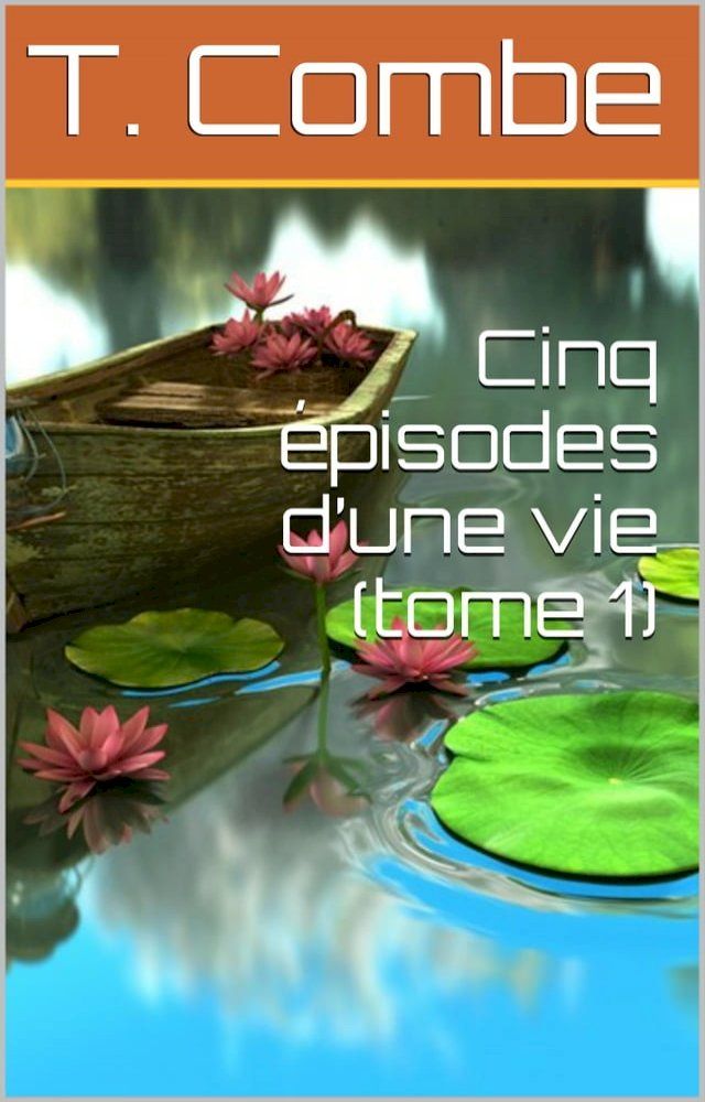  Cinq &eacute;pisodes d’une vie (tome 1)(Kobo/電子書)