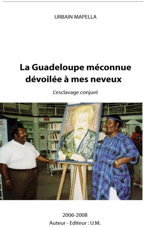 La Guadeloupe m&eacute;connue d&eacute;voil&eacute;e &agrave; mes neveux(Kobo/電子書)