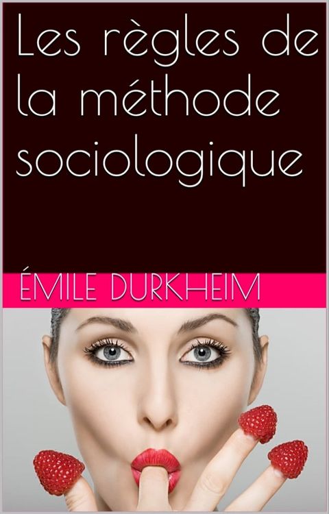 Les règles de la méthode sociologique(Kobo/電子書)