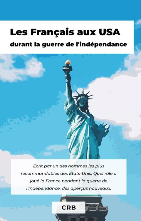 Les Fran&ccedil;ais aux USA durant la guerre de l'ind&eacute;pendance(Kobo/電子書)