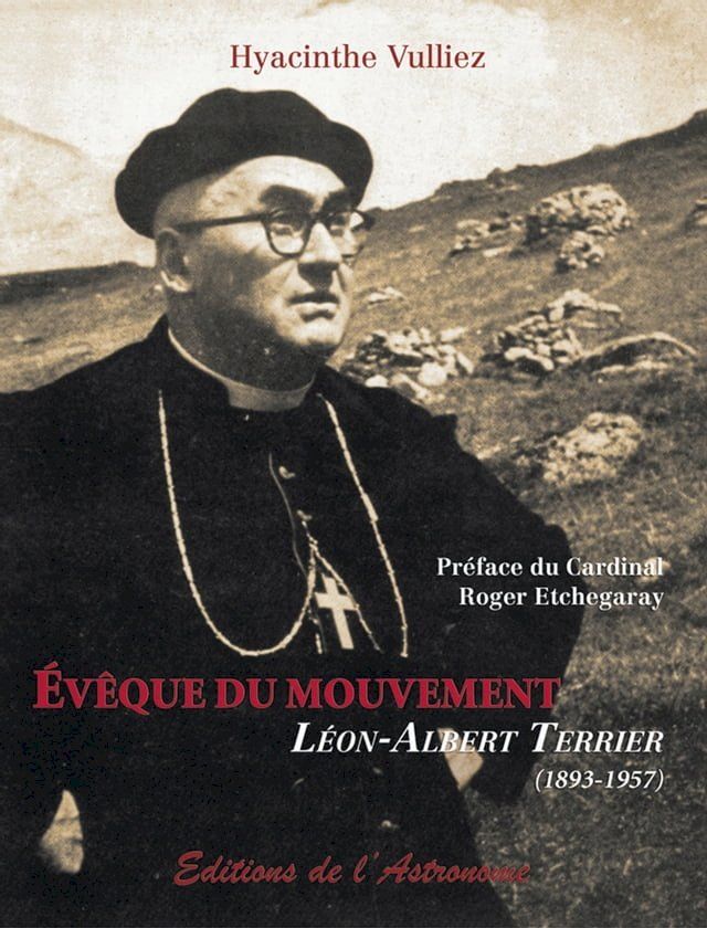  Evêque du mouvement – Léon-Albert Terrier (1893-1957)(Kobo/電子書)