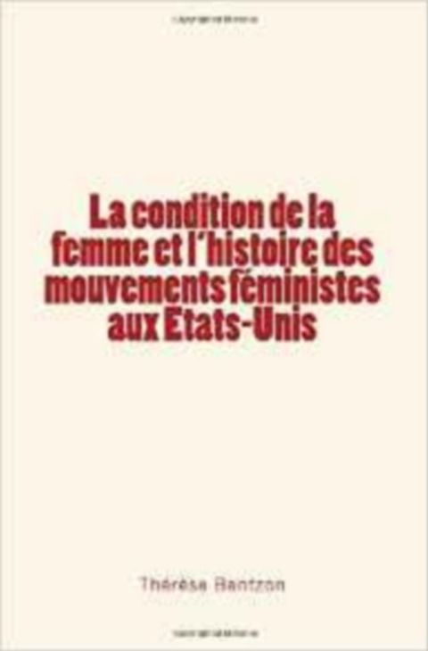 La condition de la femme et l'histoire des mouvements f&eacute;ministes aux Etats-Unis(Kobo/電子書)